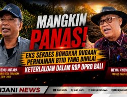 Mangkin Panas: Eks Sekdes Bongkar Dugaan Permainan BTID yang Dinilai Keterlaluan dalam RDP DPRD Bali