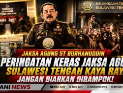 Peringatan Keras Jaksa Agung: Sulawesi Tengah Kaya Raya, Jangan Biarkan Dirampok