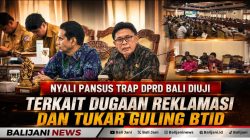 Nyali Pansus TRAP DPRD Bali Diuji Terkait Dugaan Reklamasi dan Tukar Guling BTID