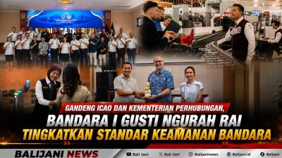 Gandeng ICAO dan Kementerian Perhubungan, Bandara I Gusti Ngurah Rai Tingkatkan Standar Keamanan Bandara
