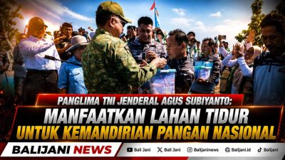 Panglima TNI Jenderal Agus Subiyanto: Manfaatkan Lahan Tidur untuk Kemandirian Pangan Nasional