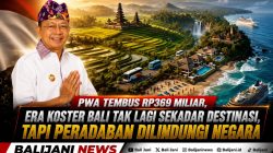 PWA Tembus Rp369 Miliar, Era Koster Bali Tak Lagi Sekadar Destinasi, Tapi Peradaban Dilindungi Negara