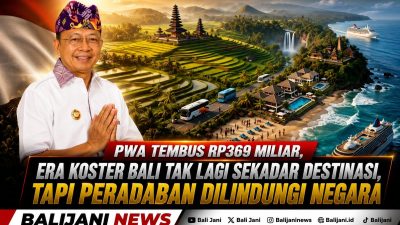 PWA Tembus Rp369 Miliar, Era Koster Bali Tak Lagi Sekadar Destinasi, Tapi Peradaban Dilindungi Negara