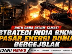 Batu Bara Belum Tamat! Strategi India Bikin Pasar Energi Dunia Bergejolak