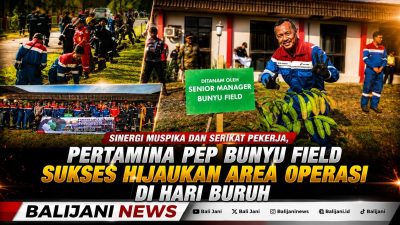 Sinergi Muspika dan Serikat Pekerja, Pertamina PEP Bunyu Field Sukses Hijaukan Area Operasi di Hari Buruh