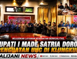 Wujudkan Layanan Kesehatan Berkualitas, Bupati I Made Satria Dorong Penguatan UHC di Klungkung