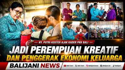 Ny. Putri Koster Ajak Kader PKK Bali Jadi Perempuan Kreatif dan Penggerak Ekonomi Keluarga