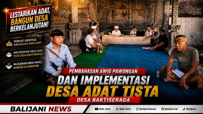 Pembahasan Awig Pawongan dan Implementasi Desa Adat Tista Desa Baktiseraga