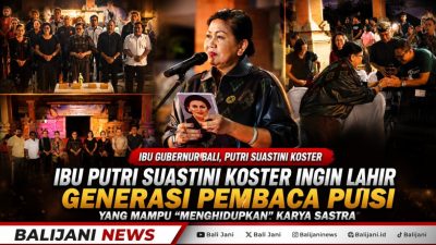Ibu Putri Suastini Koster Ingin Lahir Generasi Pembaca Puisi yang Mampu “Menghidupkan” Karya Sastra