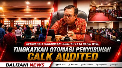 BPKAD Bali Luncurkan Counter EETA Basis Web, Tingkatkan Otomasi Penyusunan CaLK Audited