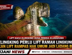 Kelingking Perlu Lift Ramah Lingkungan, Bukan Lift Rampas Hak Umum Jadi Ladang Bisnis