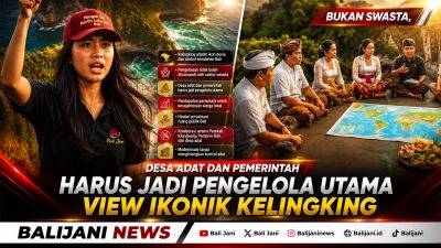 Bukan Swasta, Desa Adat dan Pemerintah Harus Jadi Pengelola Utama View Ikonik Kelingking