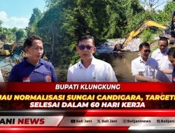 Bupati Klungkung Tinjau Normalisasi Sungai Candigara, Targetkan Selesai dalam 60 Hari Kerja