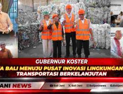 Gubernur Koster Bawa Bali Menuju Pusat Inovasi Lingkungan dan Transportasi Berkelanjutan