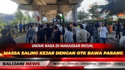 Unjuk Rasa di Makassar Ricuh, Massa Saling Kejar dengan OTK Bawa Parang