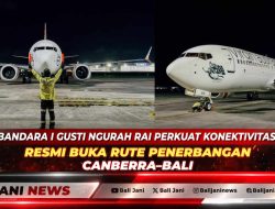 Bandara I Gusti Ngurah Rai Perkuat Konektivitas, Resmi Buka Rute Penerbangan Canberra–Bali