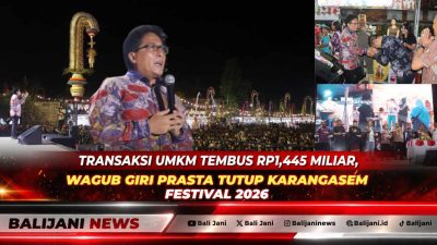 Transaksi UMKM Tembus Rp1,445 Miliar, Wagub Giri Prasta Tutup Karangasem Festival 2026
