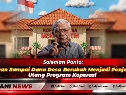 Soleman Ponto: Jangan Sampai Dana Desa Berubah Menjadi Penjamin Utang Program Koperasi