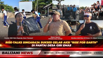 RISE-Talks Singaraja Sukses Gelar Aksi “RISE for Earth” di Pantai Desa Giri Emas