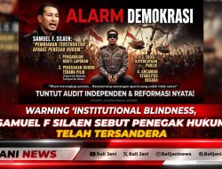 Warning ‘Institutional Blindness’ Samuel F Silaen Sebut Penegak Hukum Telah Tersandera