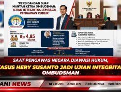 Saat Pengawas Negara Diawasi Hukum, Kasus Hery Susanto Jadi Ujian Integritas Ombudsman