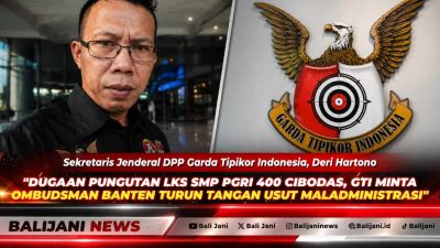 Dugaan Pungutan LKS SMP PGRI 400 Cibodas, GTI Minta Ombudsman Banten Turun Tangan Usut Maladministrasi