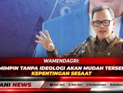 Wamendagri: Pemimpin Tanpa Ideologi Akan Mudah Terseret Kepentingan Sesaat