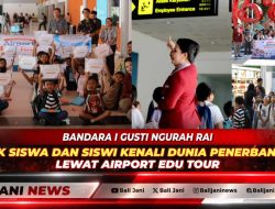 Bandara I Gusti Ngurah Rai Ajak Siswa dan Siswi Kenali Dunia Penerbangan Lewat Airport Edu Tour