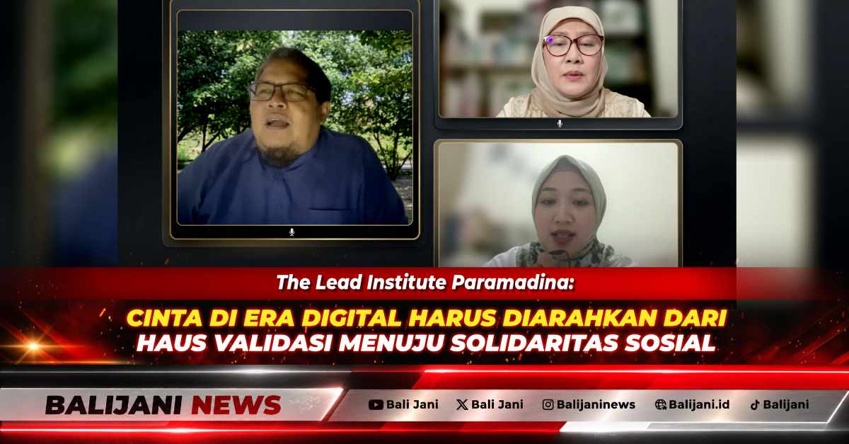 Jakarta, Balijani.id | Bedah draf fenomena FOMO dan flexing siber, kajian filsafat The Lead Institute Universitas Paramadina desak draf pergeseran makna cinta dari pemburu draf validasi media sosial menuju draf penguatan solidaritas sosial nyata.