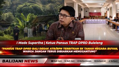 Pansus TRAP DPRD Bali Desak ATR/BPN Terbitkan SK Tanah Negara Buyan, Warga Jangan Terus Dibiarkan Menggantung
