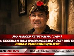 Pesta Kesenian Bali (PKB): Merawat Jati Diri Budaya, Bukan Panggung Politik