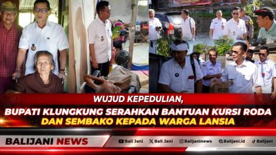 Wujud Kepedulian, Bupati Klungkung Serahkan Bantuan Kursi Roda dan Sembako Kepada Warga Lansia