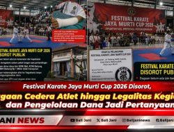 Festival Karate Jaya Murti Cup 2026 Disorot, Dugaan Cedera Atlet hingga Legalitas Kegiatan dan Pengelolaan Dana Jadi Pertanyaan