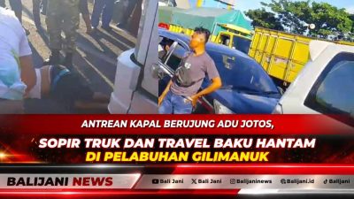Antrean Kapal Berujung Adu Jotos, Sopir Truk dan Travel Baku Hantam di Pelabuhan Gilimanuk
