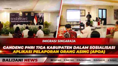 Gandeng PHRI Tiga Kabupaten dalam Sosialisasi Aplikasi Pelaporan Orang Asing (APOA)