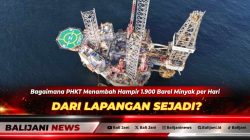 Bagaimana PHKT Menambah Hampir 1.900 Barel Minyak per Hari dari Lapangan Sejadi?