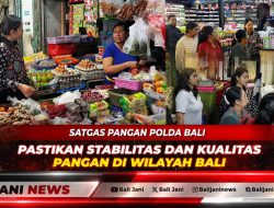 Satgas Pangan Polda Bali Pastikan Stabilitas Dan Kualitas Pangan di Wilayah Bali