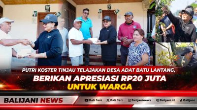 Putri Koster Tinjau Telajakan Desa Adat Batu Lantang, Berikan Apresiasi Rp20 Juta untuk Warga