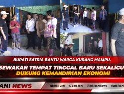 Bupati Satria Bantu Warga Kurang Mampu, Sewakan Tempat Tinggal Baru Sekaligus Dukung Kemandirian Ekonomi