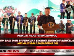 Perkuat Pilar Perekonomian, Pemprov Bali dan BI Perkuat Sinergi Ekonomi Berkelanjutan melalui Bali Jagaditha VII