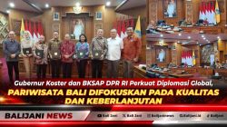 Gubernur Koster dan BKSAP DPR RI Perkuat Diplomasi Global, Pariwisata Bali Difokuskan pada Kualitas dan Keberlanjutan