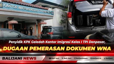 Penyidik KPK Geledah Kantor Imigrasi Kelas I TPI Denpasar, Dugaan Pemerasan Dokumen WNA
