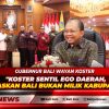Koster Sentil Ego Daerah, Tegaskan Bali Bukan Milik Kabupaten
