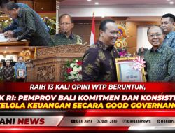 Raih 13 Kali Opini WTP Beruntun, BPK RI: Pemprov Bali Komitmen dan Konsistensi Kelola Keuangan Secara Good Governance
