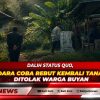 Dalih Status Quo, Bali Handara Coba Rebut Kembali Tanah Negara Ditolak Warga Buyan