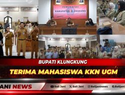 Bupati Klungkung Terima Mahasiswa KKN UGM