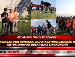 Gelar Aksi “Back to School” di Kawasan PKB Gunaksa, Bupati Satria: Langkah Kecil untuk Dampak Besar bagi Lingkungan