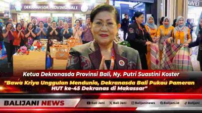 Bawa Kriya Unggulan Mendunia, Dekranasda Bali Pukau Pameran HUT ke-45 Dekranas di Makassar