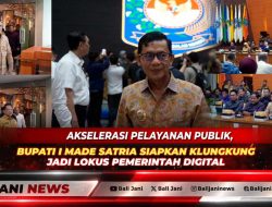 Akselerasi Pelayanan Publik, Bupati I Made Satria Siapkan Klungkung Jadi Lokus Pemerintah Digital