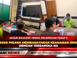 Kejari Buleleng Terima Pelimpahan Tahap II Kasus Pidana Membahayakan Keamanan Umum dengan Tersangka NA